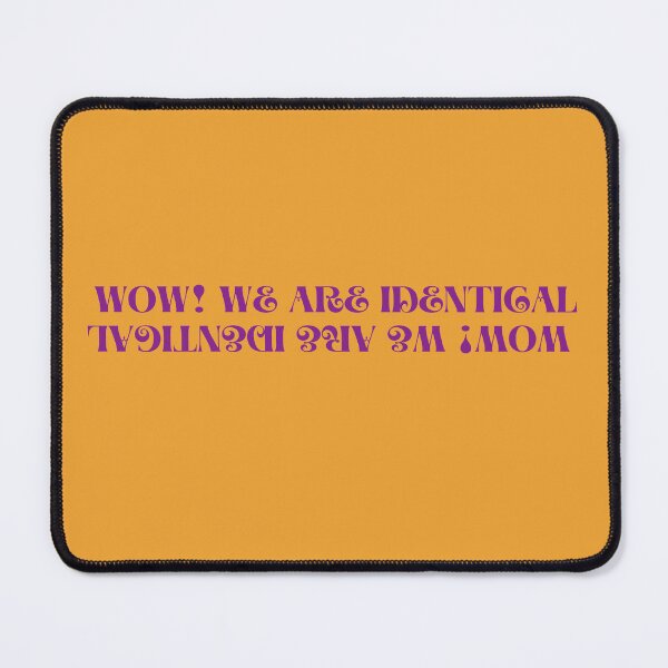 Item preview, WOW WE ARE IDENTICAL FUNNY FRED GEORGE HARRY P HP designed and sold by SADISTICWITCH.