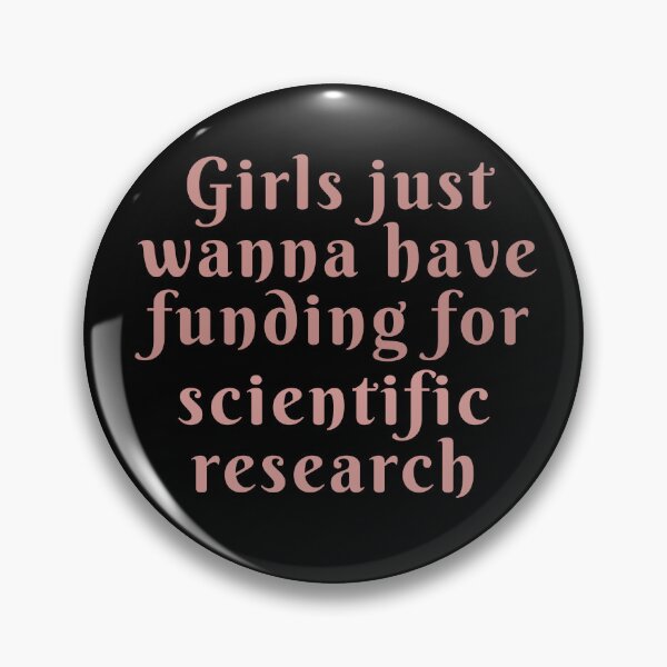 Item preview, Girls just wanna have funding for scientific research designed and sold by We Grow.