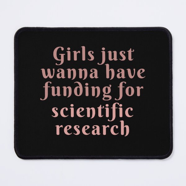 Item preview, Girls just wanna have funding for scientific research designed and sold by We Grow.