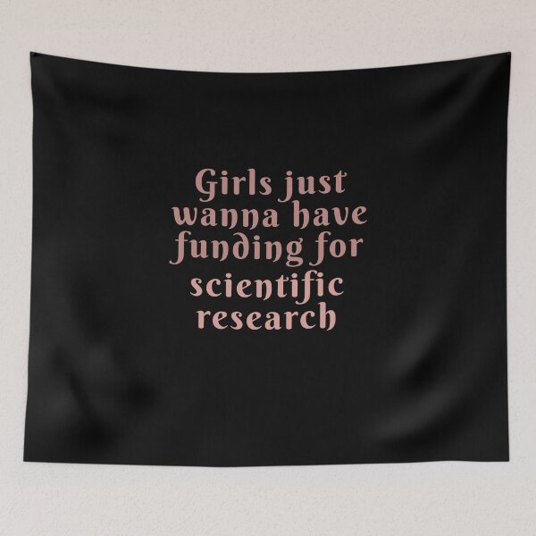 Item preview, Girls just wanna have funding for scientific research designed and sold by We Grow.