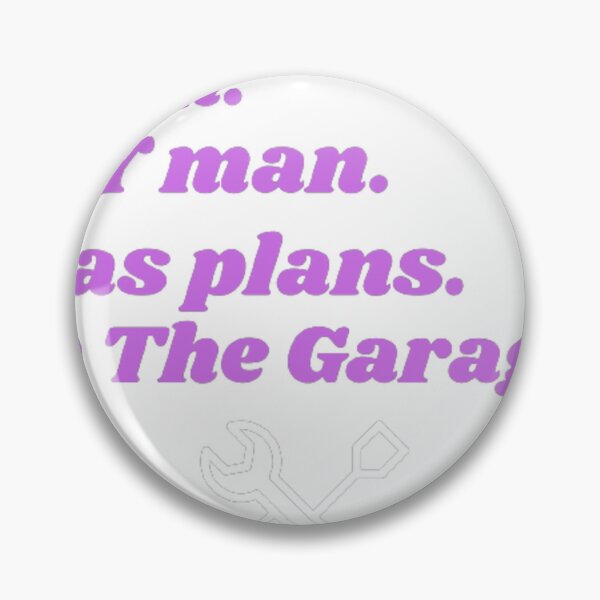 Item preview, I can MY man has plans in the garage designed and sold by dfxupt.