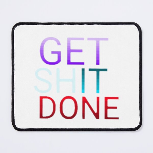 Item preview, Get shit done designed and sold by Artistkhg.