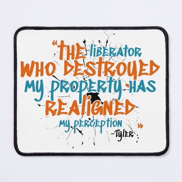 Item preview, The liberator who destroyed my property has realigned my perception. -Tyler Durden, Fight Club  designed and sold by Sticker Up.