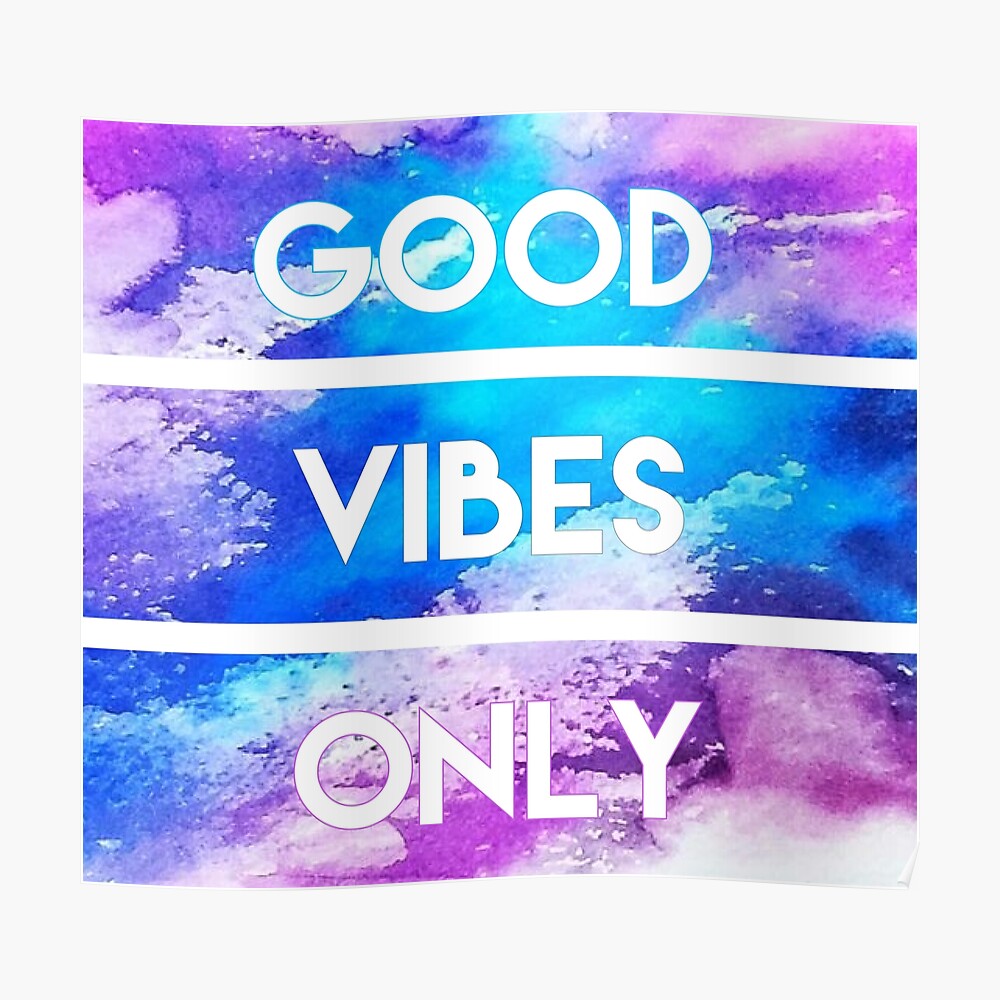 "Cool Awesome Designs GOOD VIBES ONLY" Poster by PurpleLoxe Redbubble