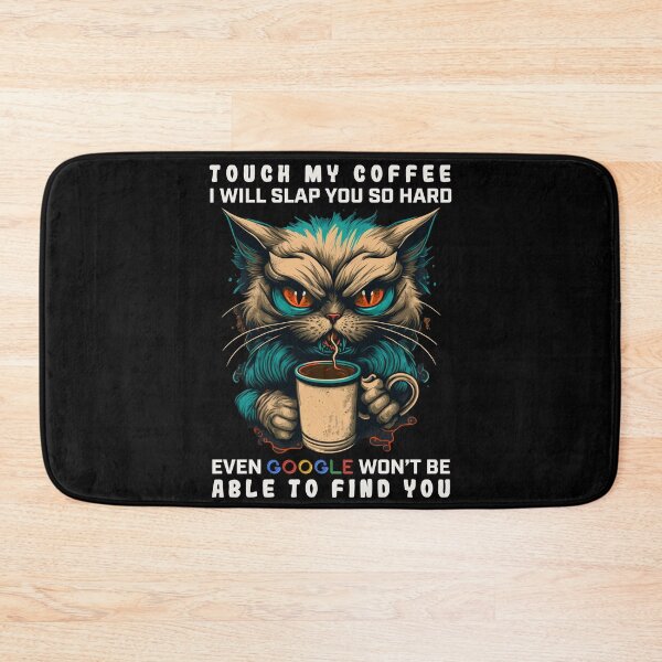 Item preview, Touch My Coffee I Will Slap You So Hard designed and sold by JigglePeek.