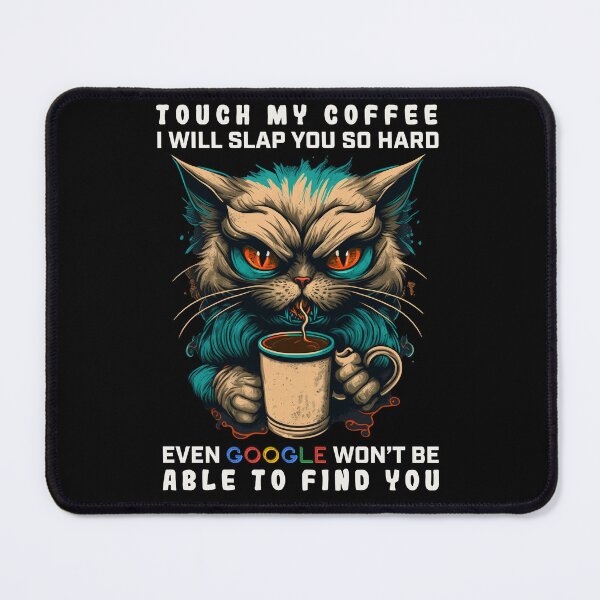 Item preview, Touch My Coffee I Will Slap You So Hard designed and sold by JigglePeek.