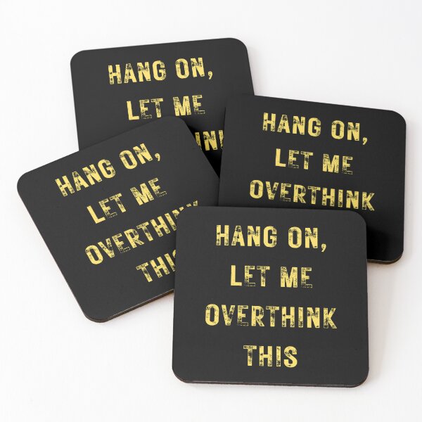 Item preview, Hang On Let Me Overthink This designed and sold by SimpleSteve.