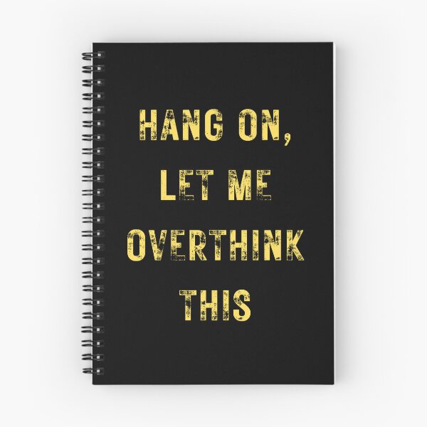 Item preview, Hang On Let Me Overthink This designed and sold by SimpleSteve.