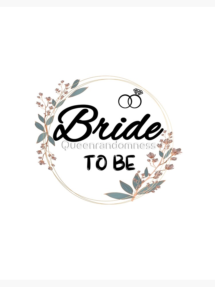 Bride to Be Art Board Print for Sale by Queenrandomness