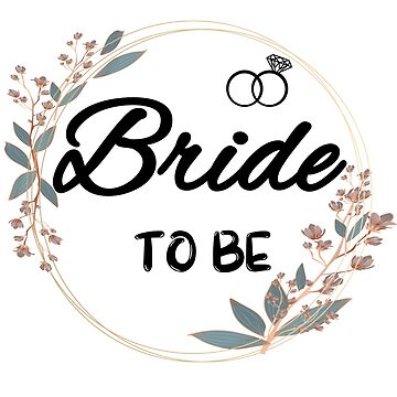 Bride to Be Art Board Print for Sale by Queenrandomness