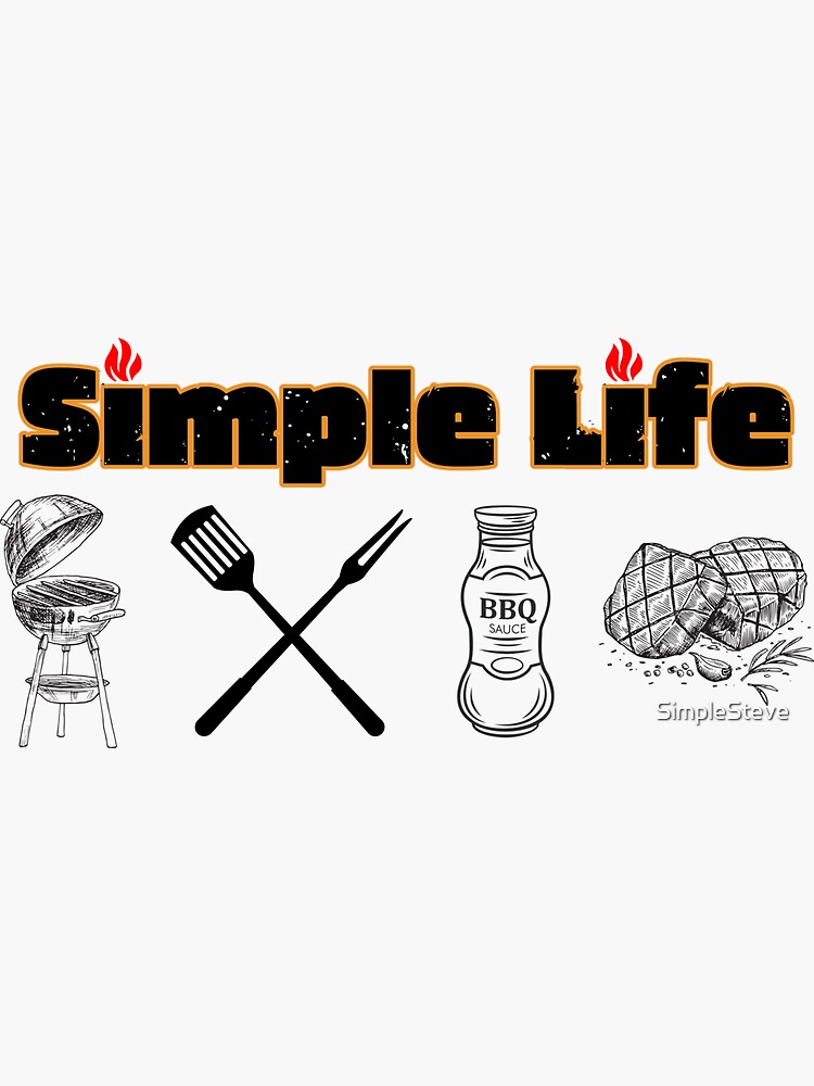 "Simple Life Barbeque" Sticker for Sale by SimpleSteve Redbubble