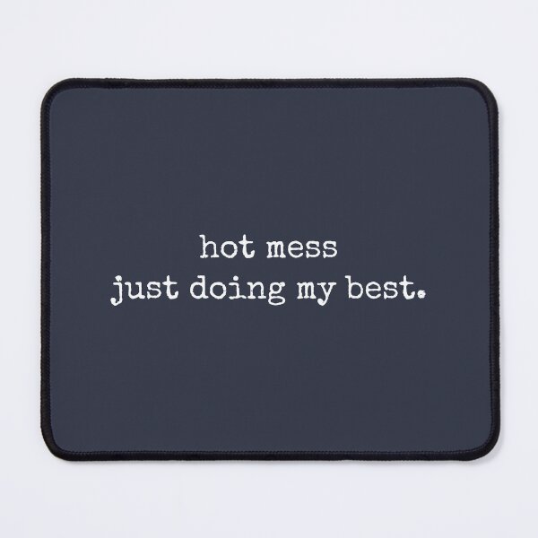 Item preview, hot mess just doing my best., funny life quote typography designed and sold by tinylove99.