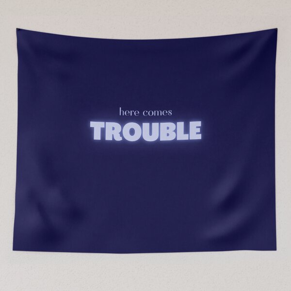 Item preview, Here Comes Trouble designed and sold by ootzie.