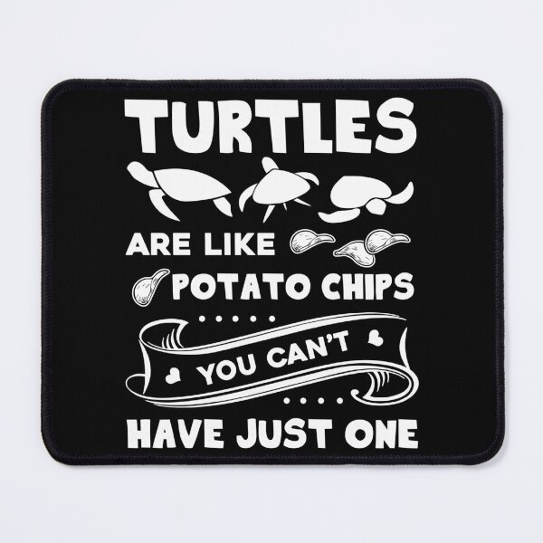 Item preview, Turtle - Turtles Are Like Potato Chips designed and sold by UnknownArtistt.
