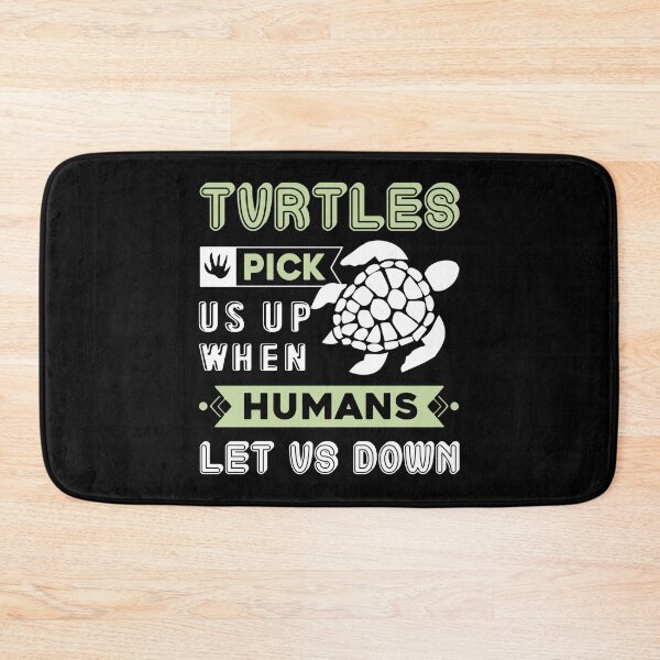 Item preview, Turtle - Turtles Pick Us Up When Humans Let Us Down designed and sold by UnknownArtistt.
