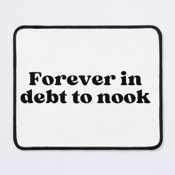 Item preview, Forever in debt to nook designed and sold by makayla826.