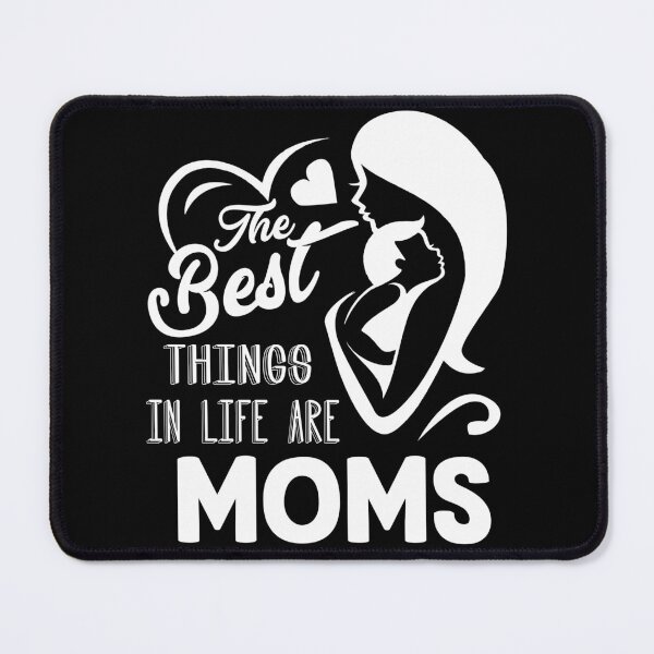 Item preview, The Best Things In Life Are Mom designed and sold by UnknownArtistt.