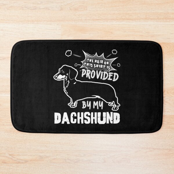 Item preview, The Hair On My Shirt Is Provided By My Dachshund designed and sold by UnknownArtistt.
