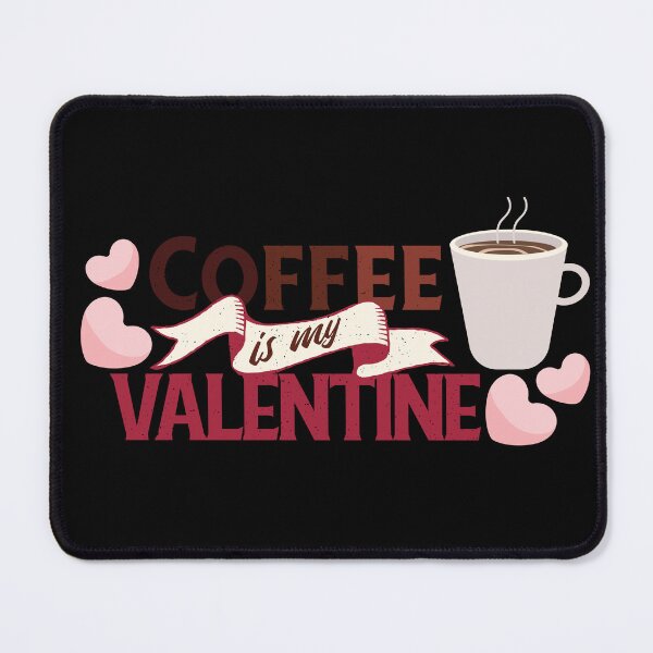 Item preview, Coffee is my Valentine designed and sold by onzpacesdesign.