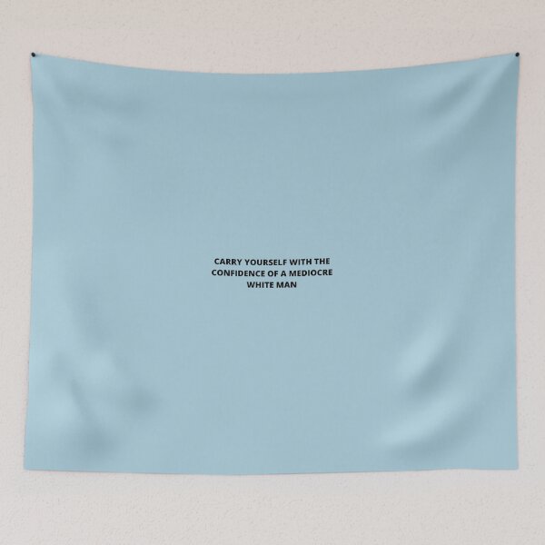 Item preview, Carry yourself with the confidence of a mediocre white man designed and sold by Gwendesigns.