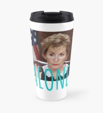 JUDGE JUDY BALONEY Travel Mug