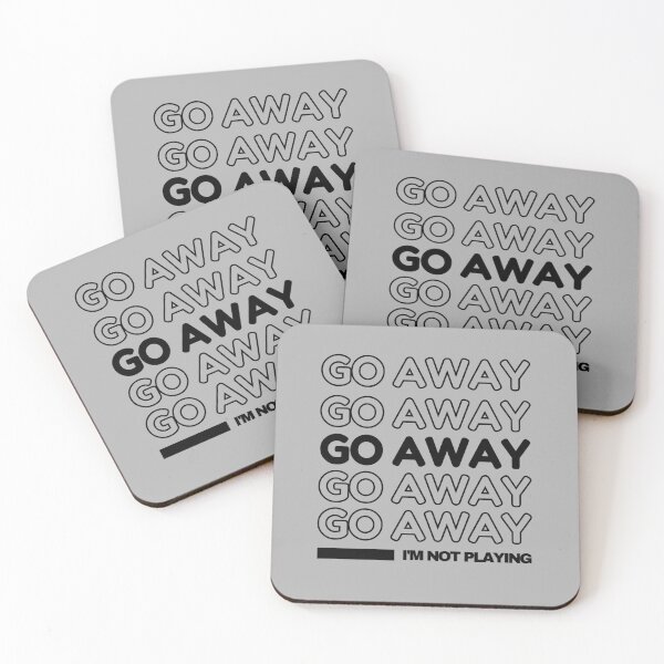 Item preview, Go Away I'm Not Playing designed and sold by RagWeasel.