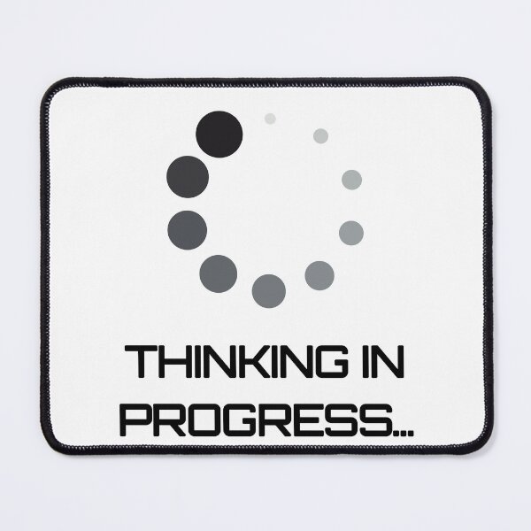 Item preview, Thinking in progress designed and sold by JoRealm.