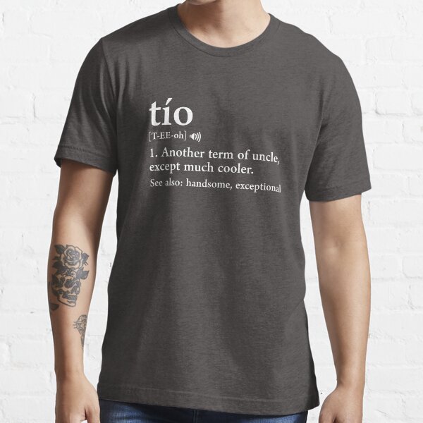 "Tio Definition Funny Gift For Spanish Uncle" Tshirt for Sale by