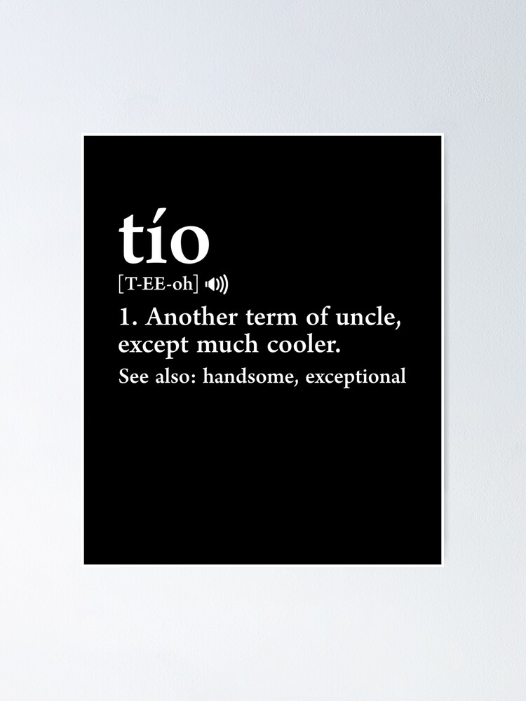 "Tio Definition Funny Gift For Spanish Uncle" Poster by JapaneseInkArt