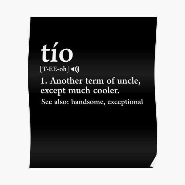 "Tio Definition Funny Gift For Spanish Uncle" Poster by JapaneseInkArt