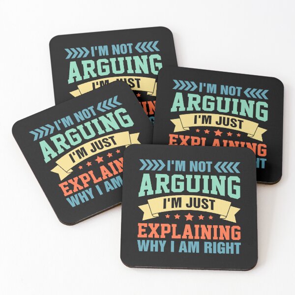 Item preview, I'm Not Arguing I'm Just Explaining Why I am Right designed and sold by Boydesdo.