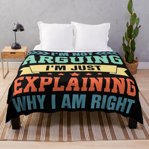 Item preview, I'm Not Arguing I'm Just Explaining Why I am Right designed and sold by Boydesdo.