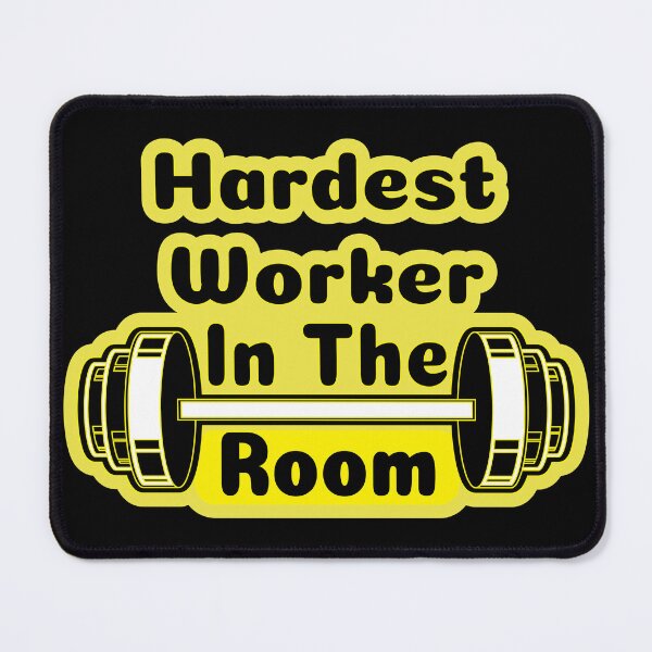 Item preview, Hardest Worker In The Room  designed and sold by Bright-Store.