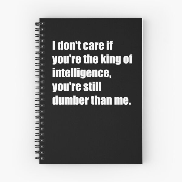 Item preview, I don't care if you're the king of intelligence, you're still dumber than me. - Shuntaro Chishiya designed and sold by SubtleSplit.