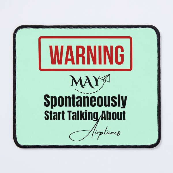 Item preview, Warning May Spontaneously Start Talking About Airplanes designed and sold by ffstyles.