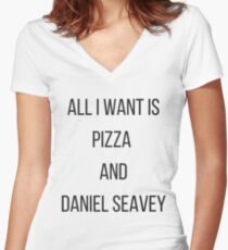 All I Want Is Pizza And Daniel Seavey Women's Fitted V-Neck T-Shirt