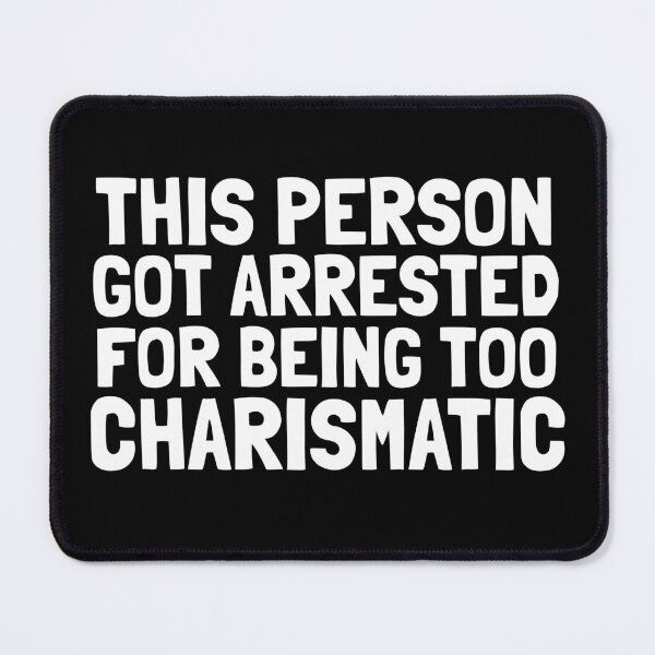 Item preview, This Person Got Arrested For Being Too Charismatic designed and sold by EnzoVectorism.