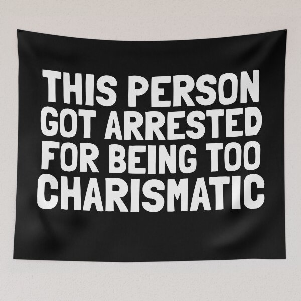 Item preview, This Person Got Arrested For Being Too Charismatic designed and sold by EnzoVectorism.