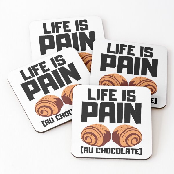 Item preview, Life Is Pain Au Chocolate designed and sold by FNStuff.