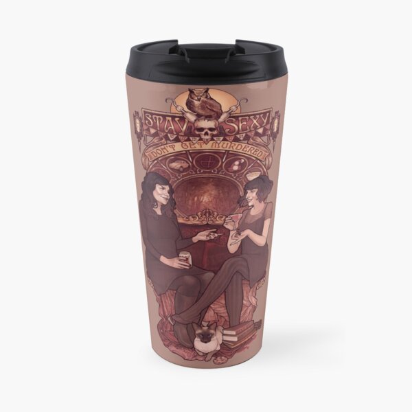 Stay Sexy & Don't Get Murdered Travel Mug