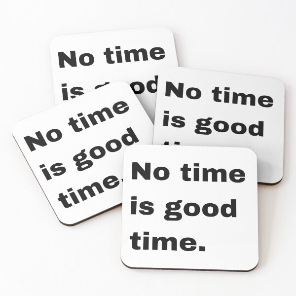 Item preview, No time is good time... designed and sold by Artfits.