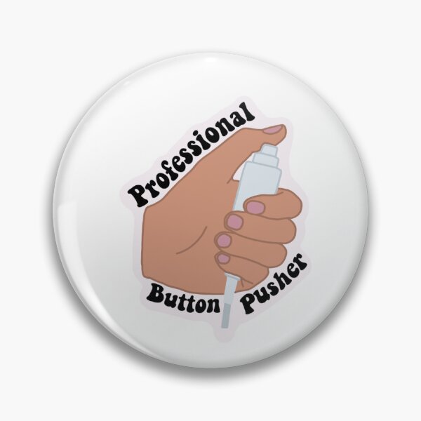 Item preview, Professional Button Pusher designed and sold by keeleypredovich.