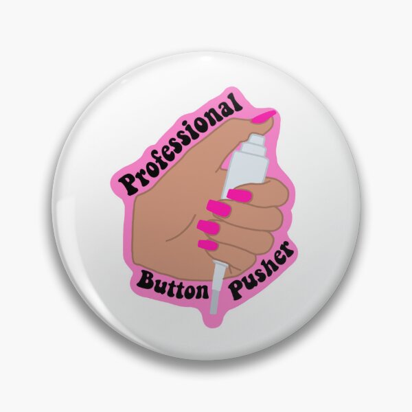 Item preview, Professional Button Pusher Pink designed and sold by keeleypredovich.