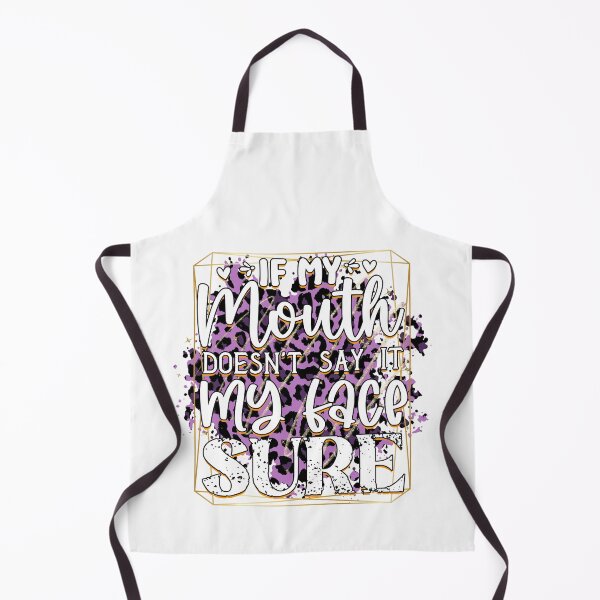 Item preview, If My Mouth Doesn't Say It My Face Sure designed and sold by teamph.