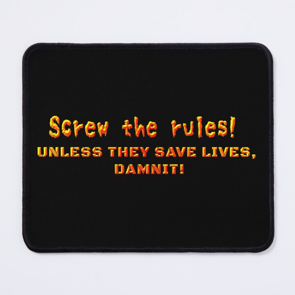 Item preview, Screw The Rules! UNLESS THEY SAVE LIVES, DAMNIT! designed and sold by FalcoSkyWolf.