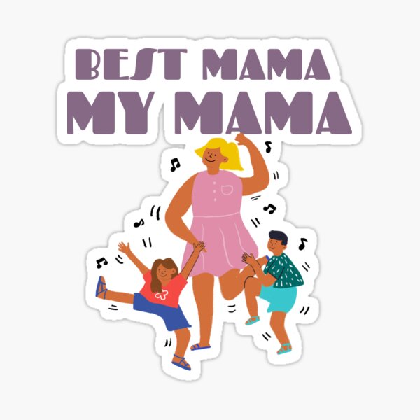 Best Mama Ever  Sticker for Sale by AshleyPOD