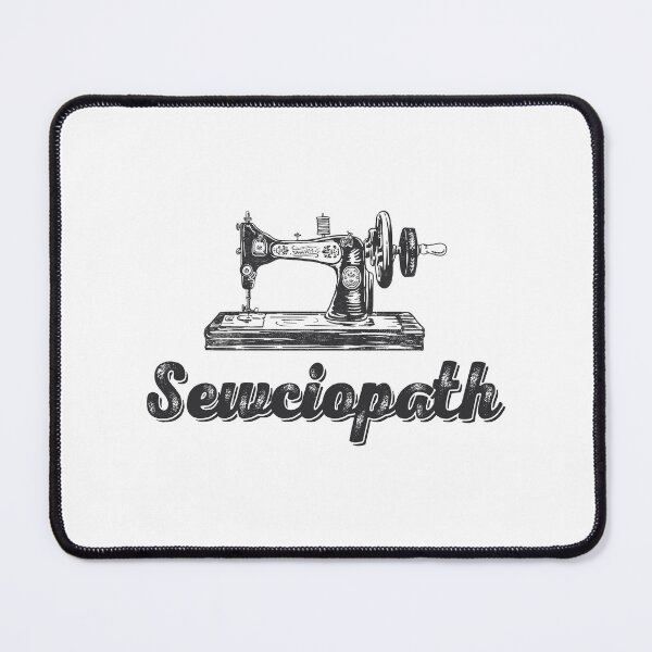 Item preview, Sewciopath Sewing Gift designed and sold by TonySpencer.