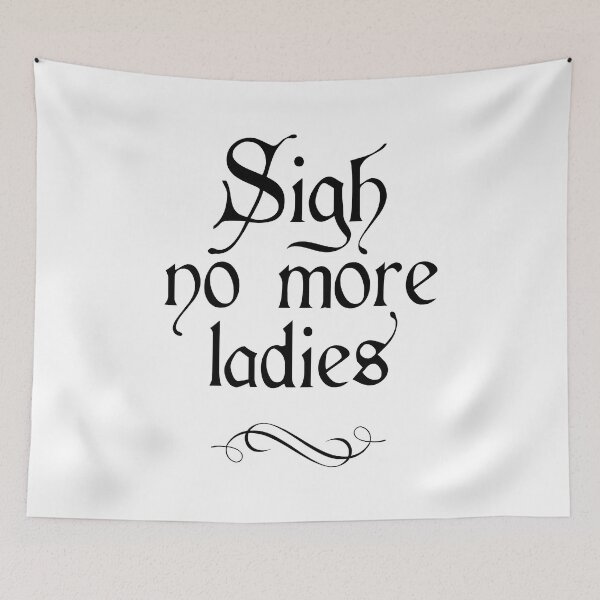 Item preview, Sigh No More | William Shakespeare Quote designed and sold by CastlesClassics.