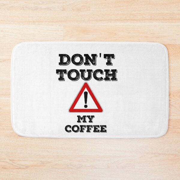 Item preview, Dont touch my coffee designed and sold by Lakki-s.
