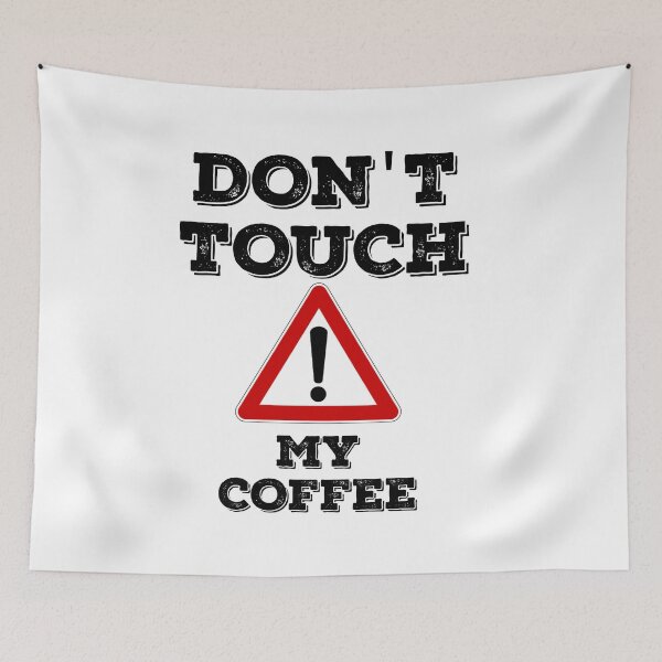 Item preview, Dont touch my coffee designed and sold by Lakki-s.